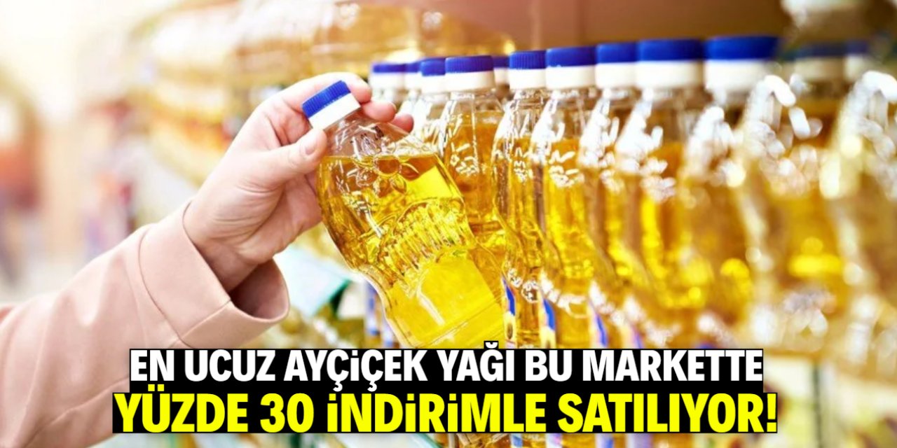 En ucuz ayçiçek yağı bu markette satılıyor! Yüzde 30 indirim kararı