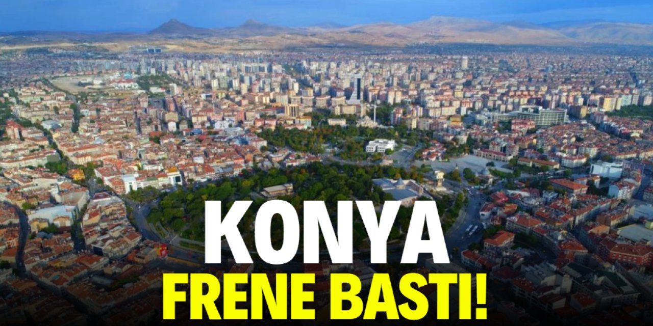Konya frene bastı