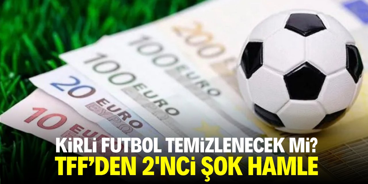 Kirli futbol temizlenecek mi? TTF'den ikinci şok hamle