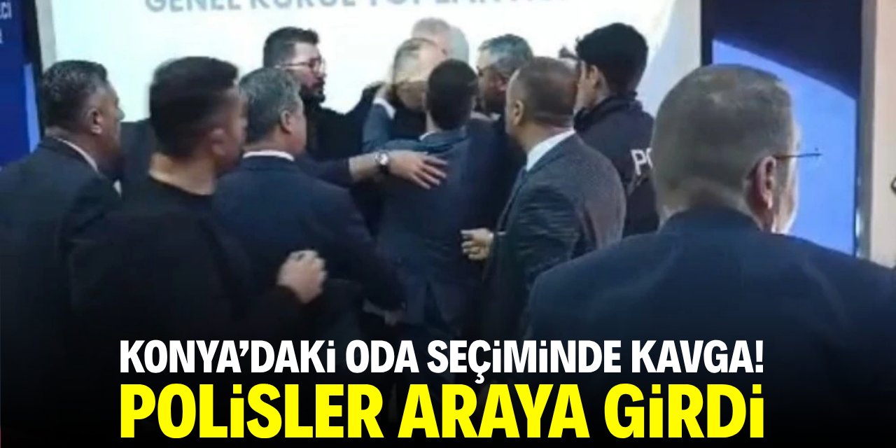 Konya’daki oda seçiminde kavga! Polisler araya girdi