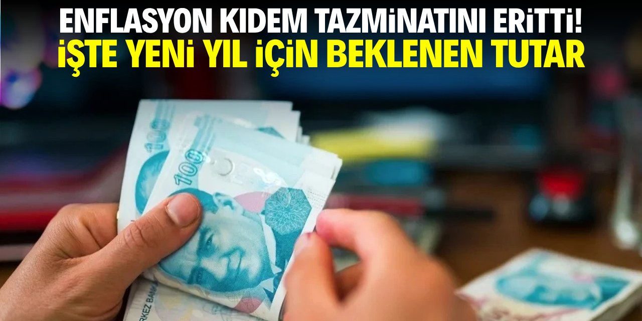 Enflasyon kıdem tazminatını buharlaştırdı! İşte yeni yıl için beklenen tutar