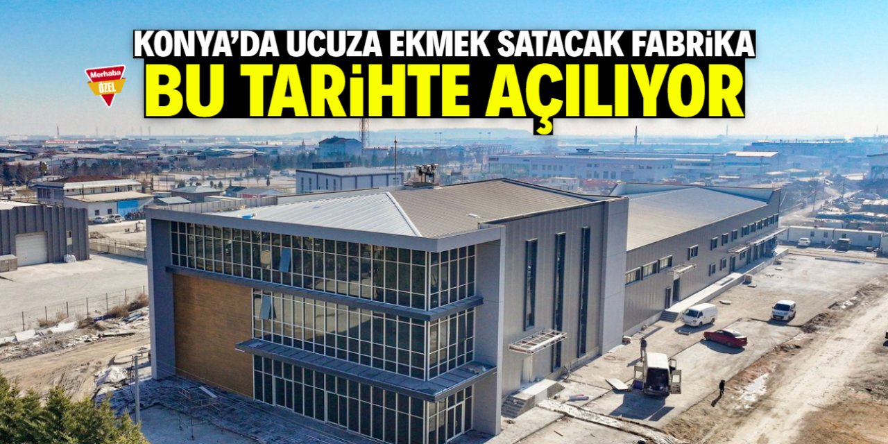 Konya'da ucuza ekmek satacak fabrikanın açılış tarihi belli oldu