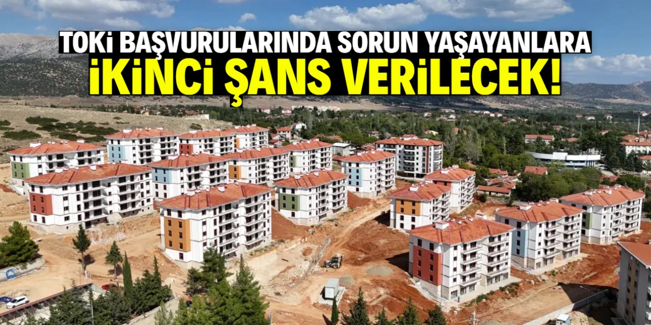 TOKİ başvurularında sorun yaşayanlar dikkat! İkinci şans verilecek