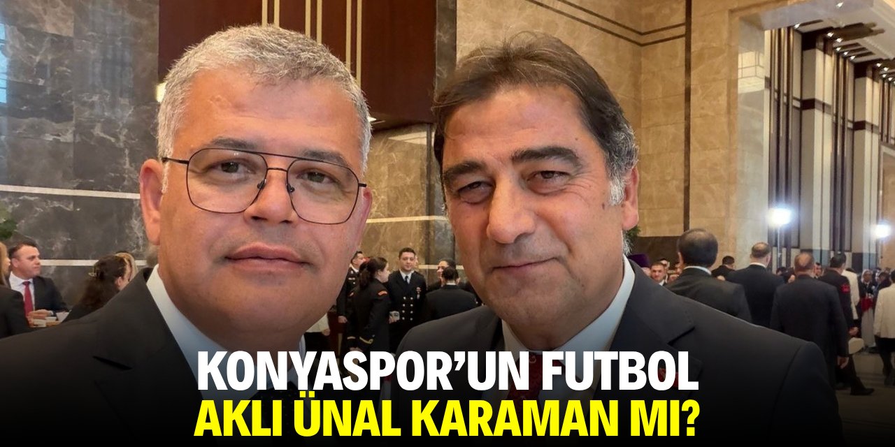 Konyaspor’un futbol aklı Ünal Karaman mı?
