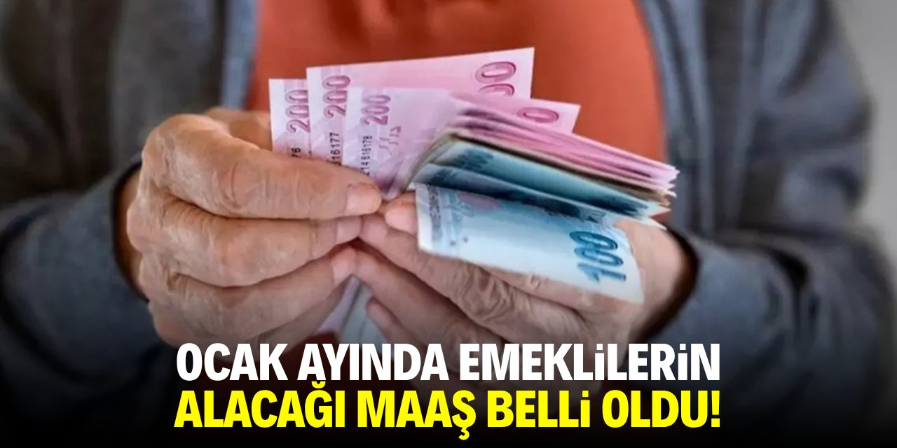 Ocak ayında emeklilerin alacağı maaş belli oldu!