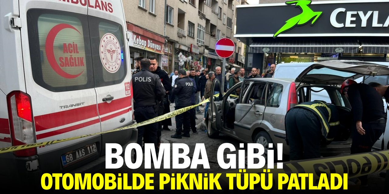 Bomba gibi! Otomobilde piknik tüpü patladı