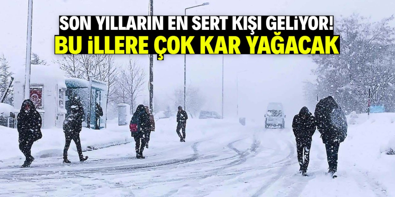 Son yılların en sert kışı başladı! Bu illere çok kar yağacak
