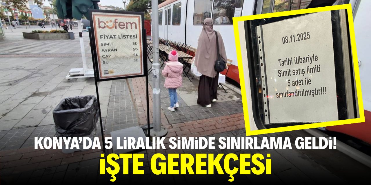 Konya’da 5 liralık simide sınırlama getirildi! İşte gerekçesi
