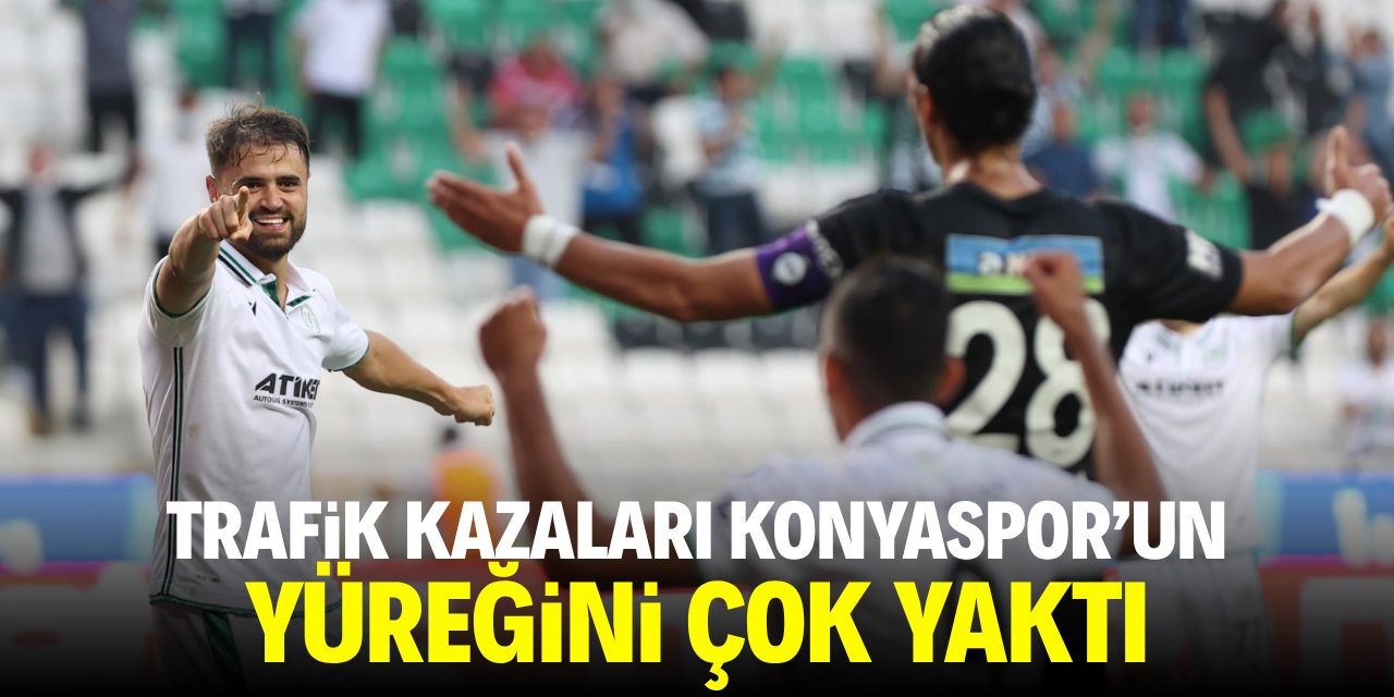 Trafik kazaları Konyaspor’un yüreğini çok yaktı