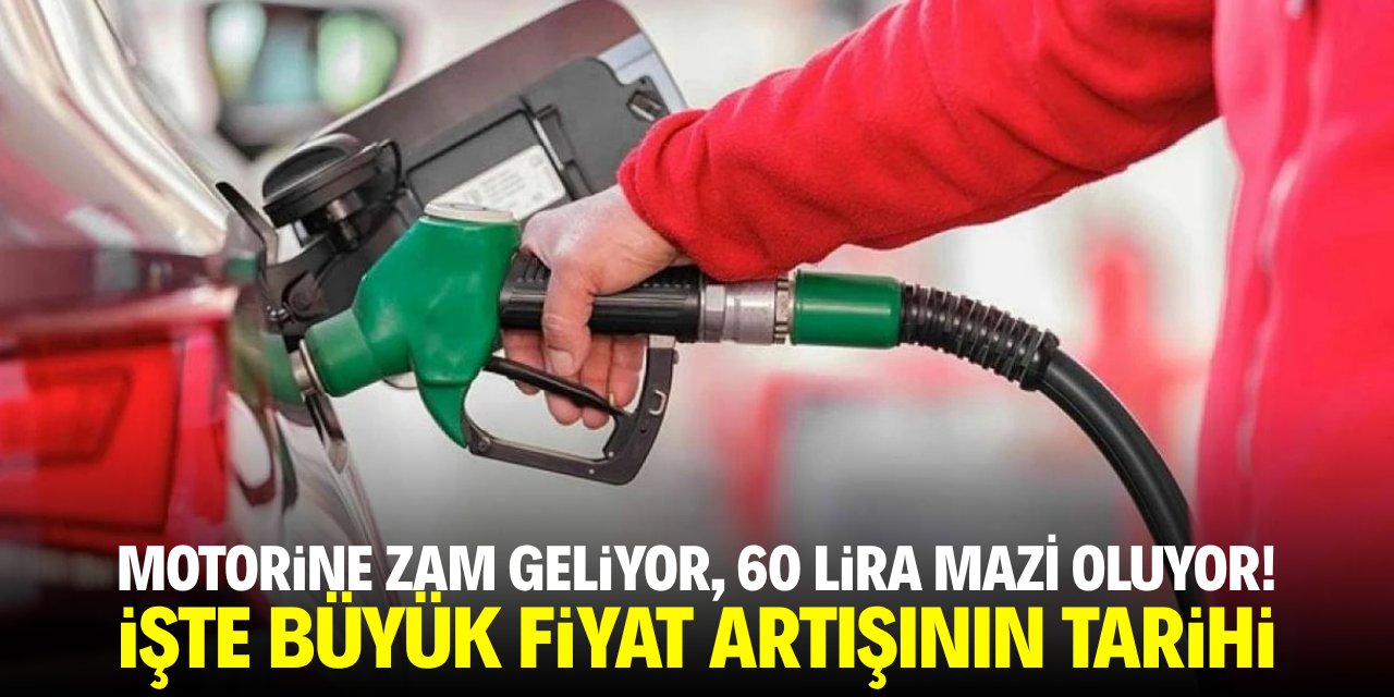Motorine zam geliyor, 60 lira mazi oluyor! İşte büyük fiyat artışının tarihi