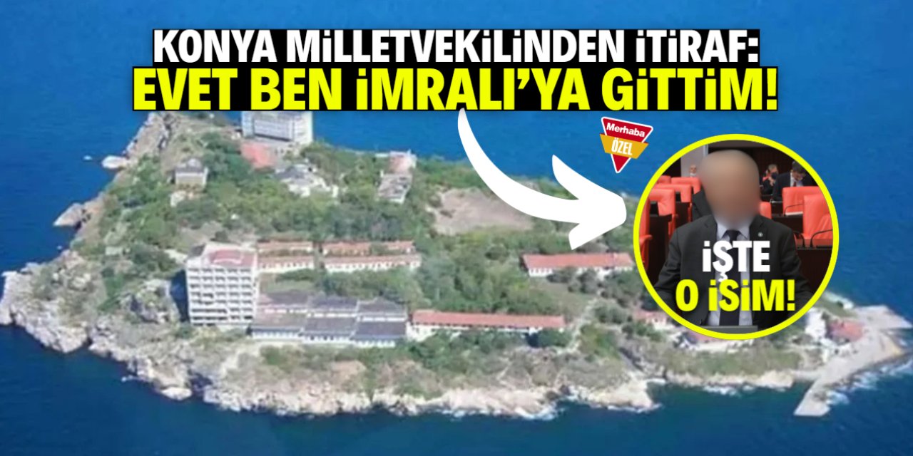 İmralı'ya giden Konya Milletvekili kim? İşte o isim