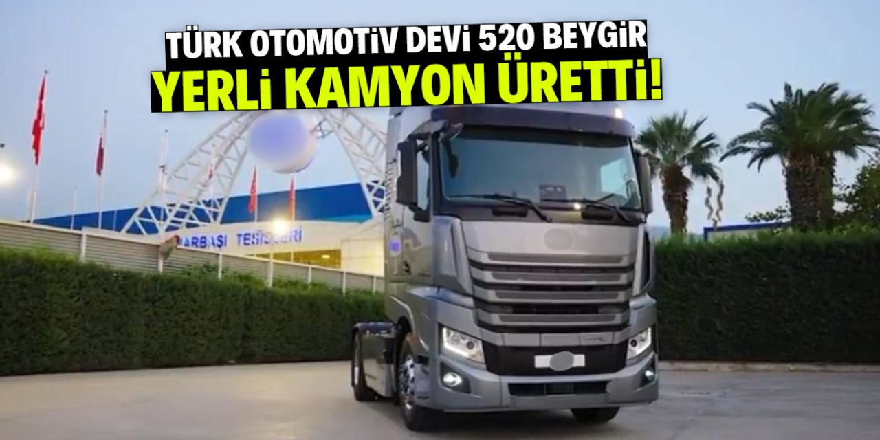 Türk otomotiv devi 520 beygir yerli kamyon üretti! Tüm dünyaya satacak