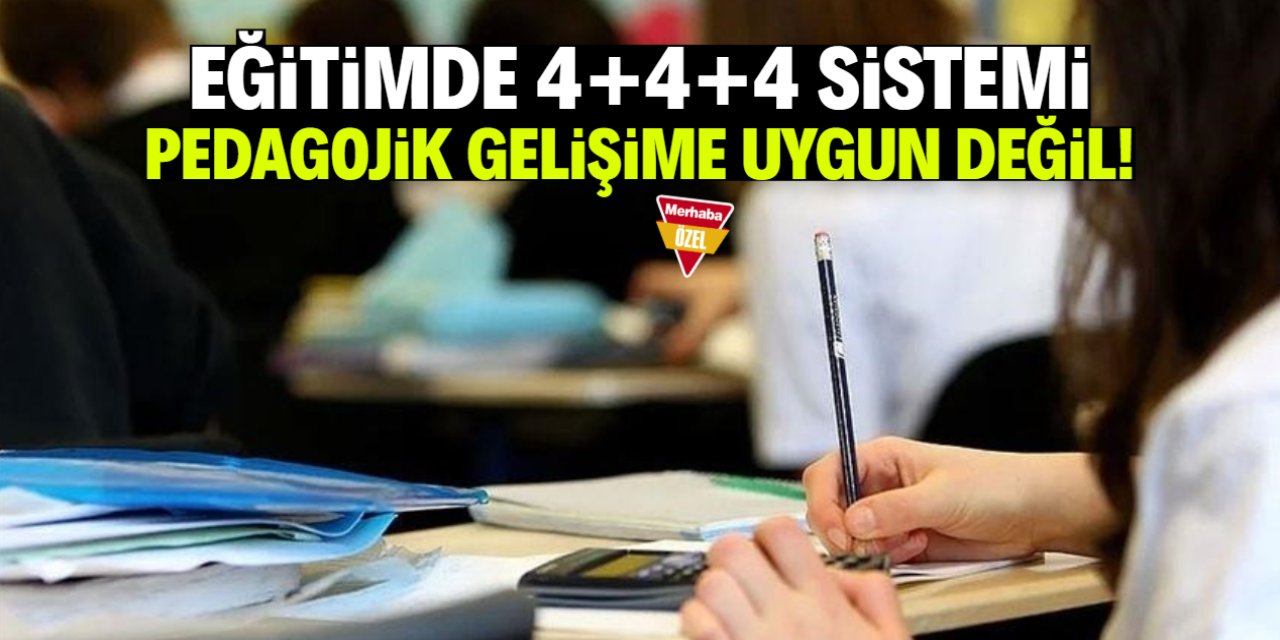 Eğitimde 4+4+4 eleştirisi: Pedagojik gelişime uygun değil!