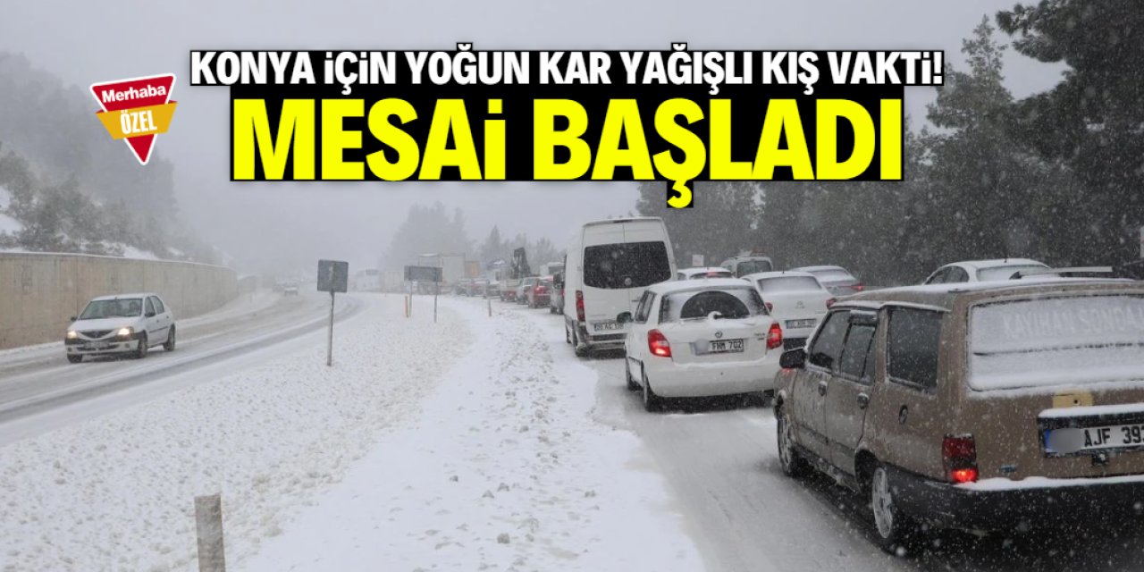 Konya için bol kar yağışlı kış vakti! Mesai başladı