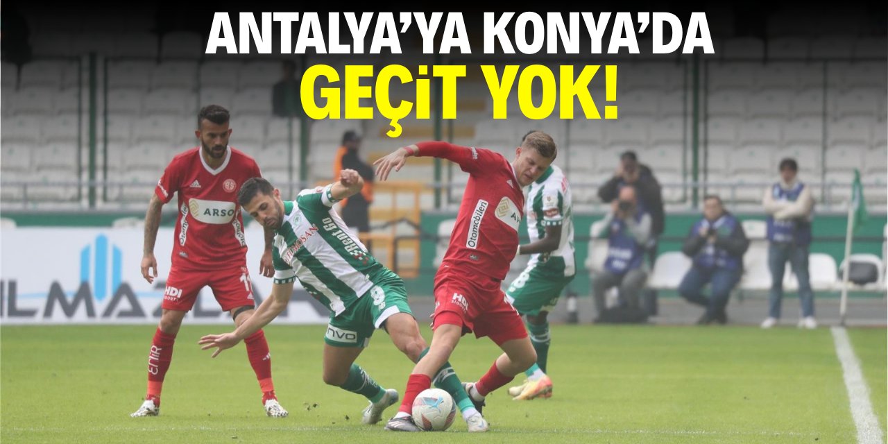 Antalya'ya Konya’da geçit yok!