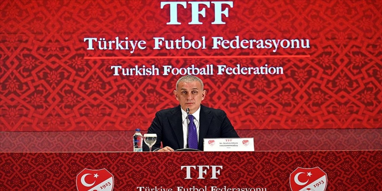 TFF Başkanı Hacıosmanoğlu:  Bazı kulüpler zarar görecek