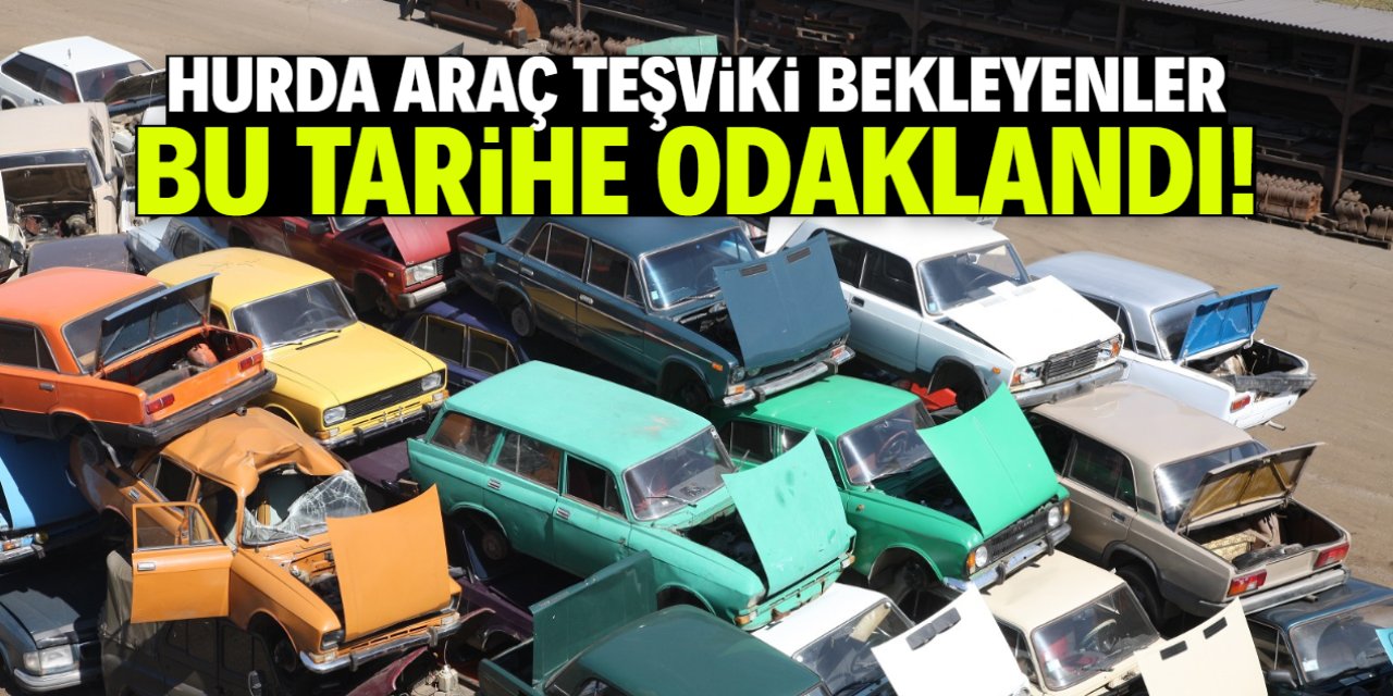 Hurda araç teşviki bekleyenler bu tarihe odaklandı! Çok az kaldı