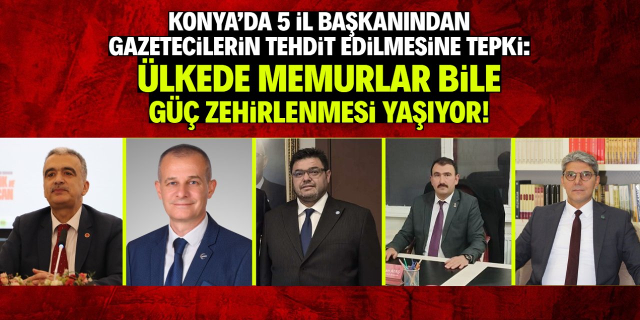 Konya'da gazetecileri tehdit eden daire başkanına 'güç zehirlenmesi' göndermesi!