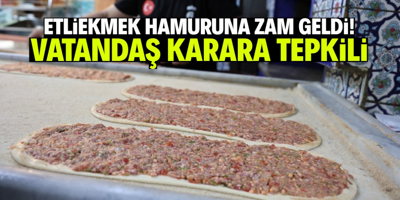 Etliekmek hamuruna zam geldi! Yeni fiyat tepki çekti