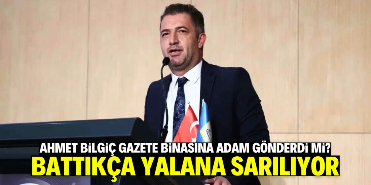 Ahmet Bilgiç gazete binasına adam gönderdi mi? Battıkça yalana sarılıyor