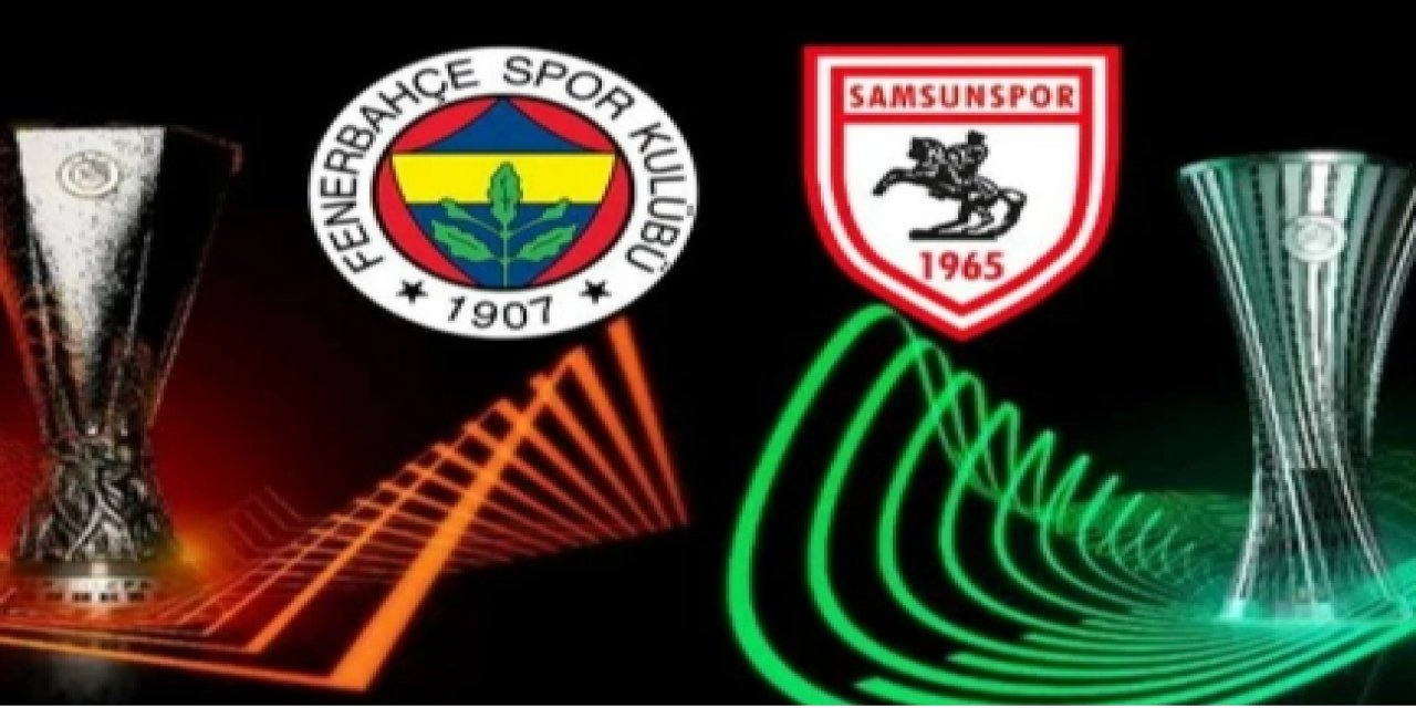 Samsunspor ve Fenerbahçe Avrupa sınavında