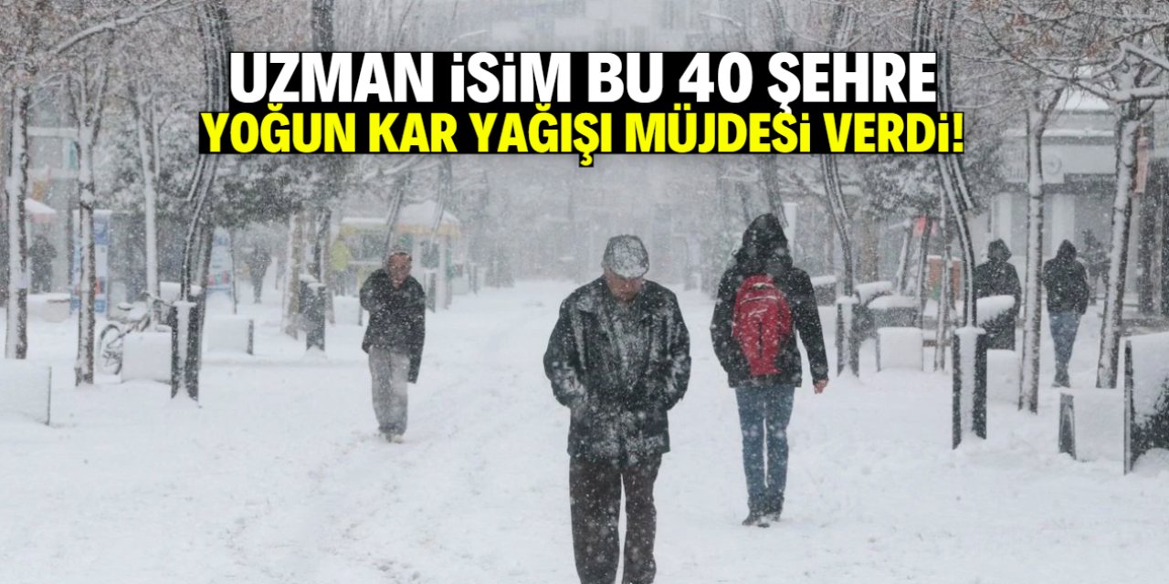 Uzman isim bu 40 şehre yoğun kar yağışı müjdesi verdi!