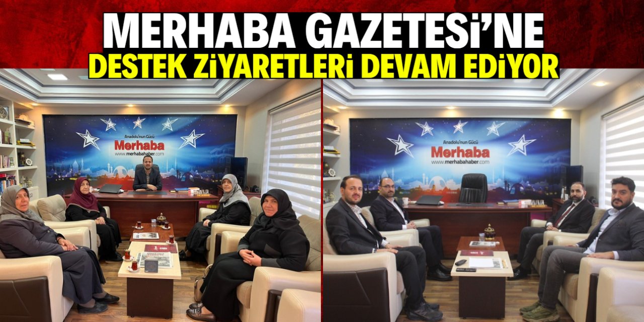 Merhaba Gazetesi'ne destek ziyaretleri devam ediyor