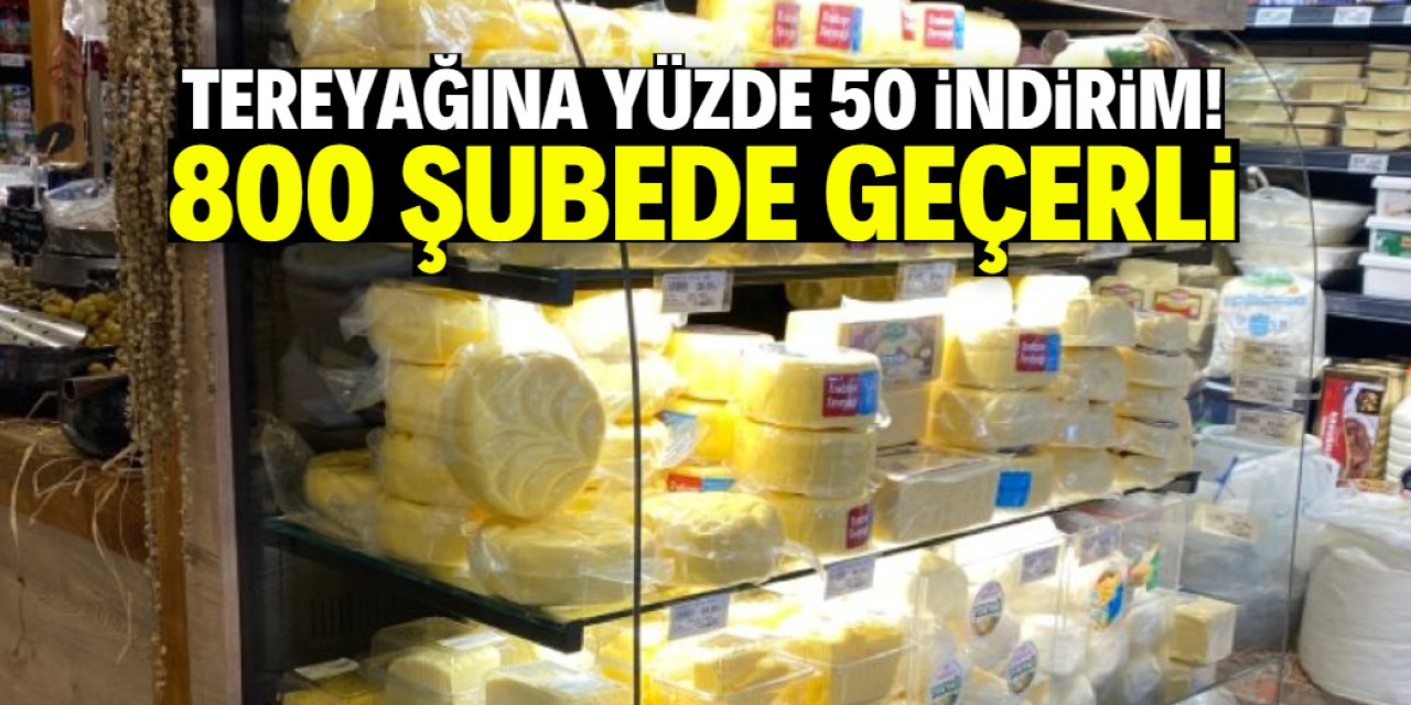 Tereyağına yüzde 50 indirim! 800 şubede geçerli