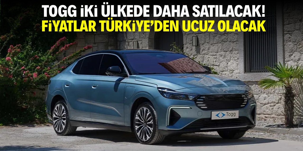 Togg Almanya'dan sonra iki ülkede daha satılacak! Fiyatlar Türkiye'den ucuz olacak