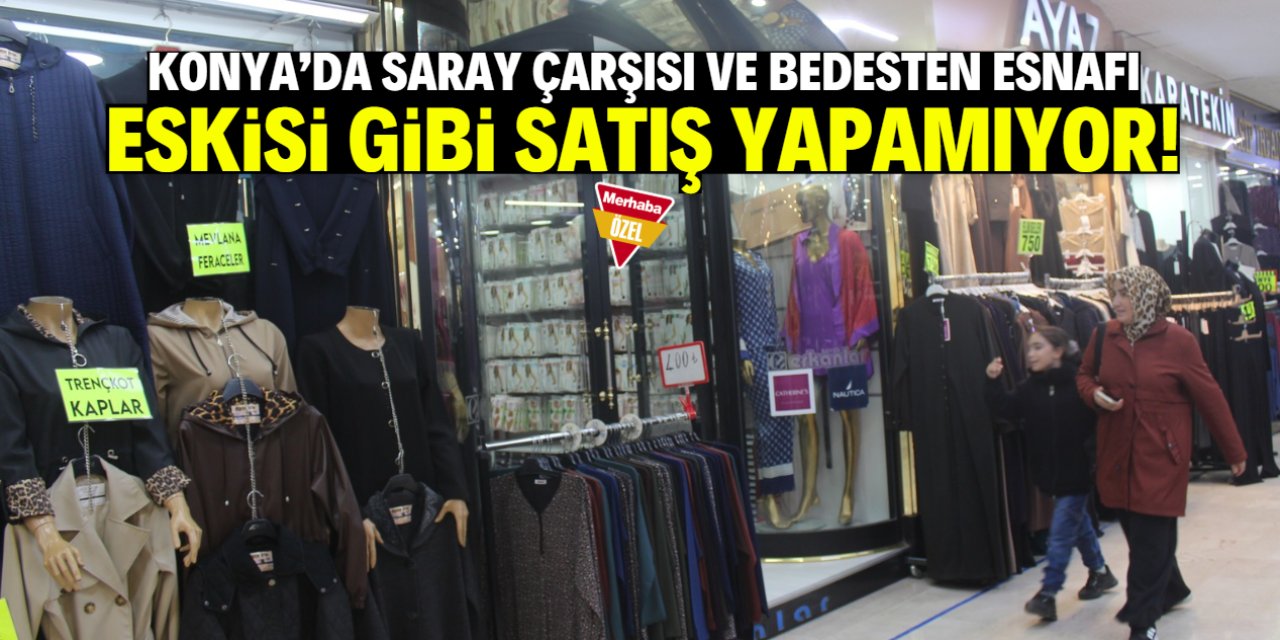 Konya esnafı eskisi gibi kıyafet satamıyor! Sadece bir gerekçesi var