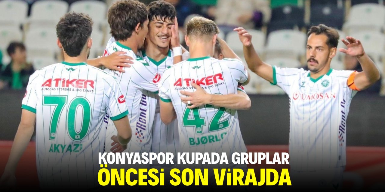 Konyaspor kupada gruplar öncesi son virajda