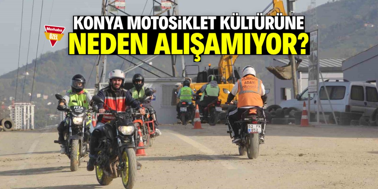 Konya motosiklet kültürüne neden alışamıyor?