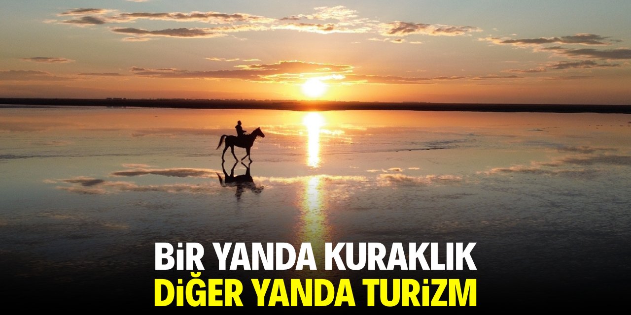 Bir yanda kuraklık diğer yanda turizm