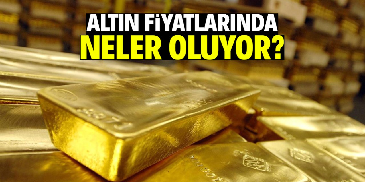 Altın fiyatlarında neler oluyor? Yönüyle yatırımcıyı şaşırttı