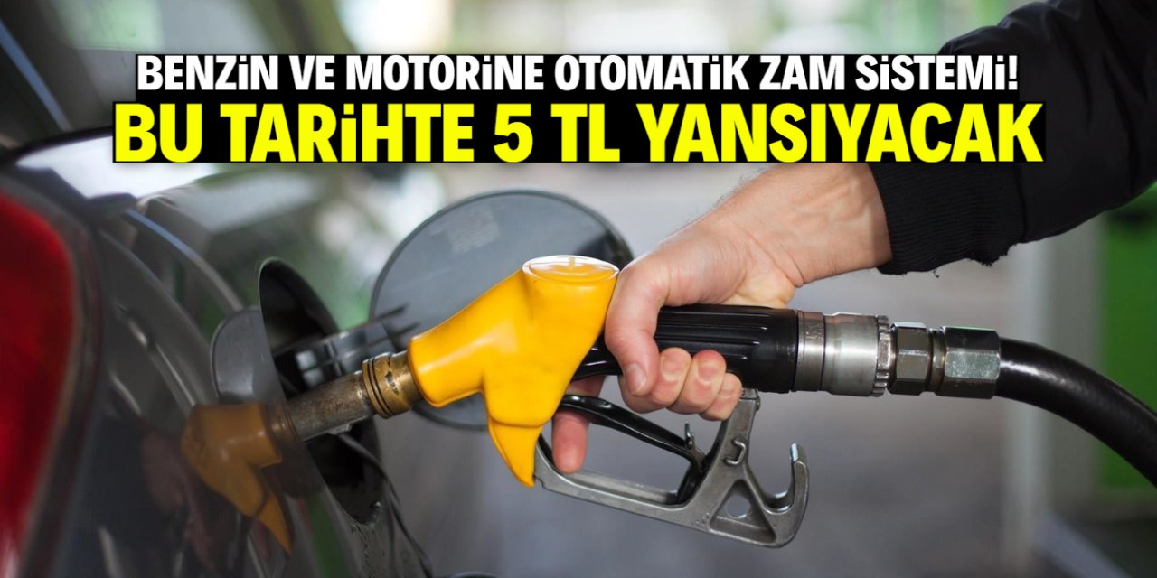 Benzin ve motorine otomatik zam sistemi kuruldu! Bu tarihte 5 TL yansıyacak