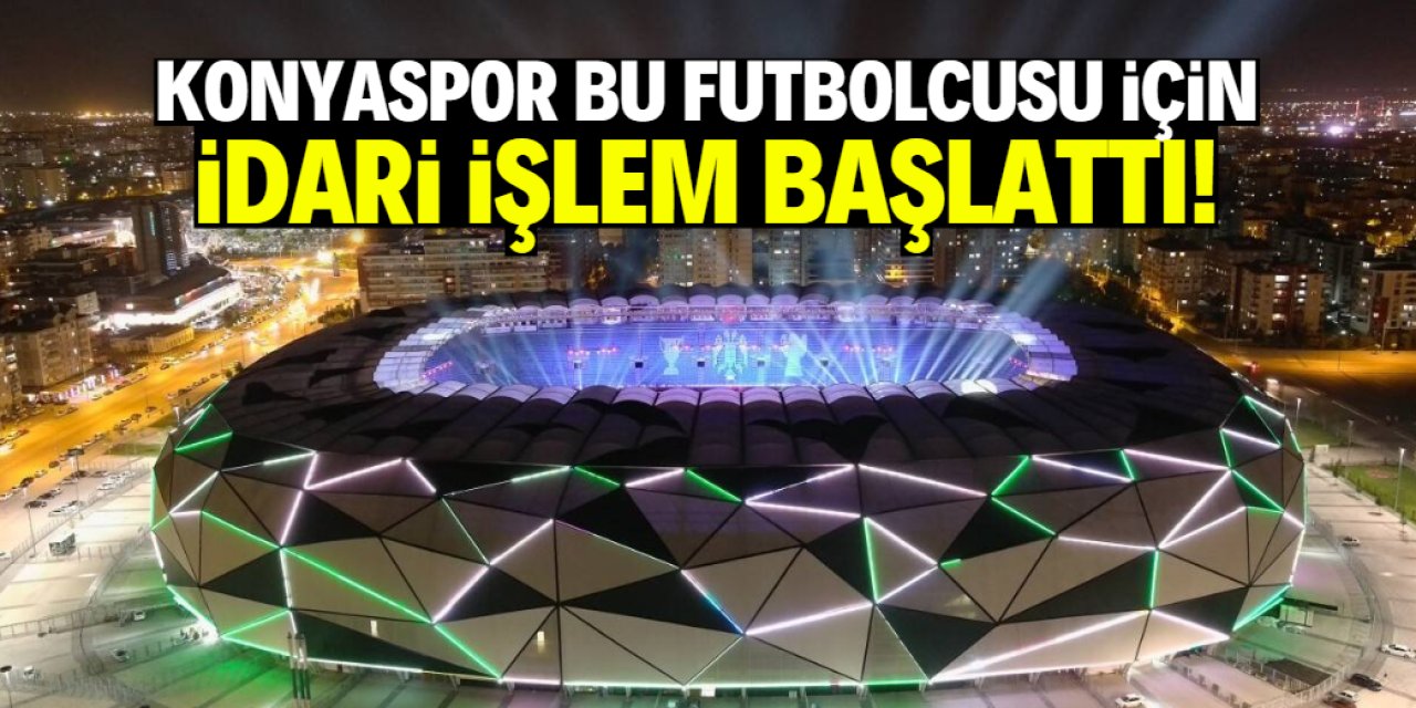 Konyaspor bu futbolcusu için idari işlem başlattı!