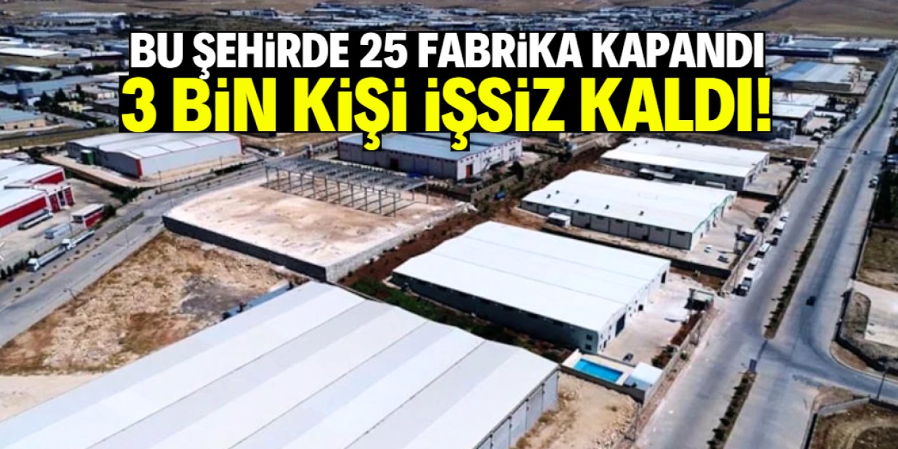 Bu şehirde kırmızı alarm: 25 fabrika kapandı, 3 bin kişi işsiz kaldı!