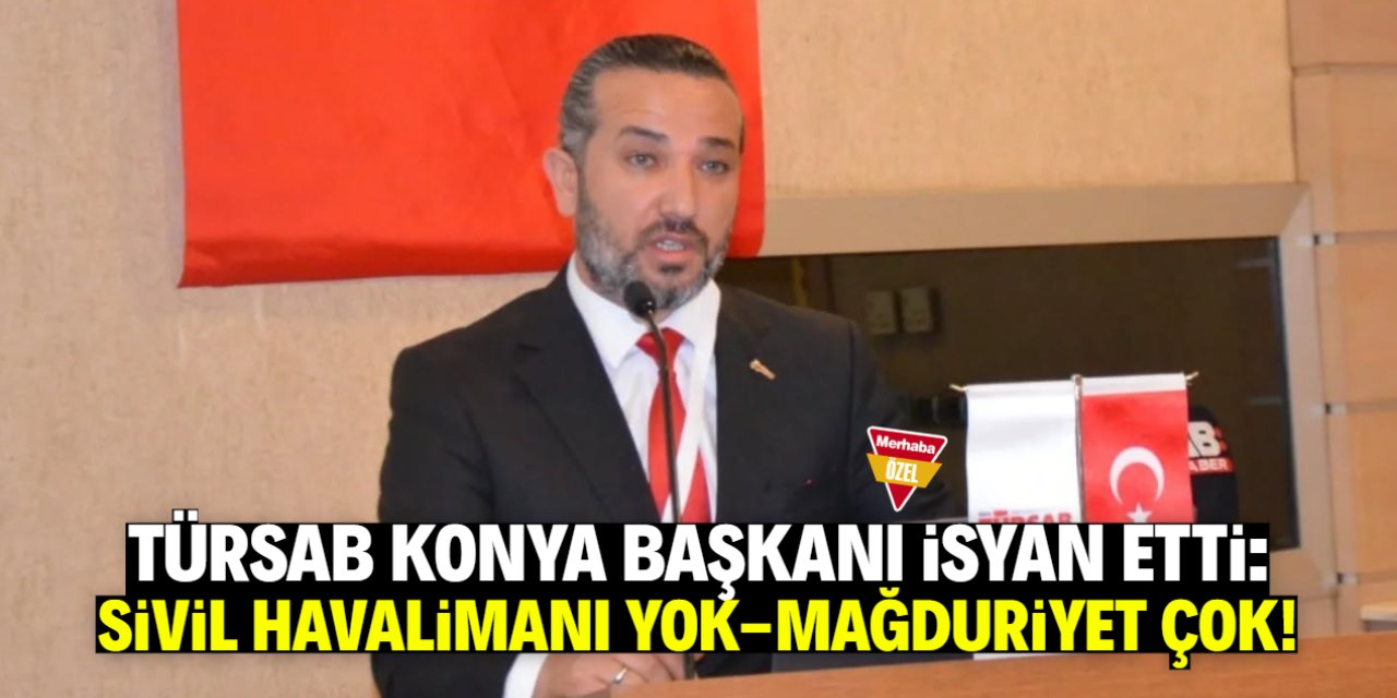 TÜRSAB Konya başkanından sivil havalimanı isyanı!
