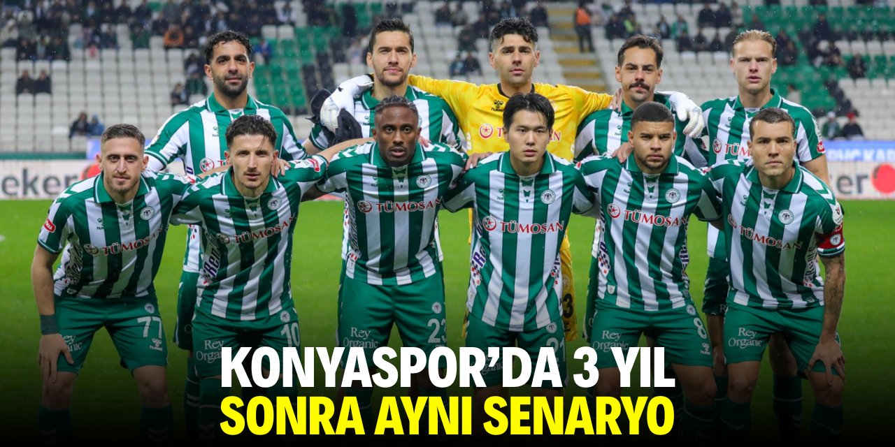 Konyaspor’da 3 yıl sonra aynı senaryo!