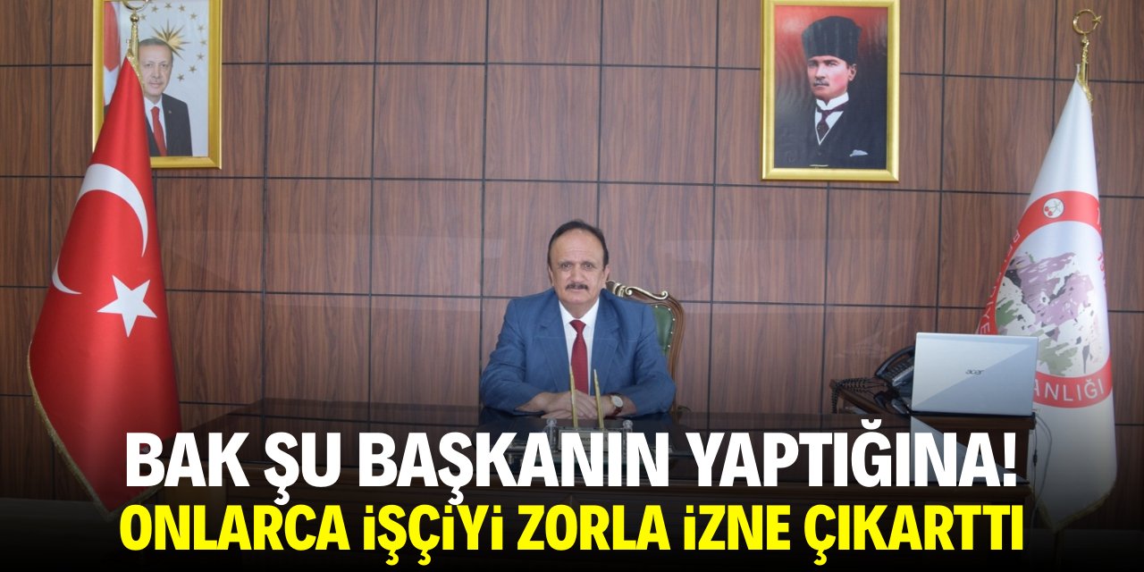 Bak şu başkanın yaptığına! Onlarca işçiyi zorla izne çıkarttı