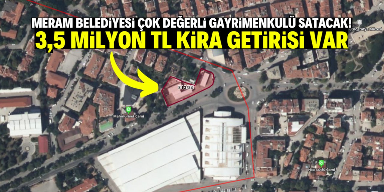 Konya merkezde dev satış! Belediye 3,5 milyon TL'ye kiraya vermişti