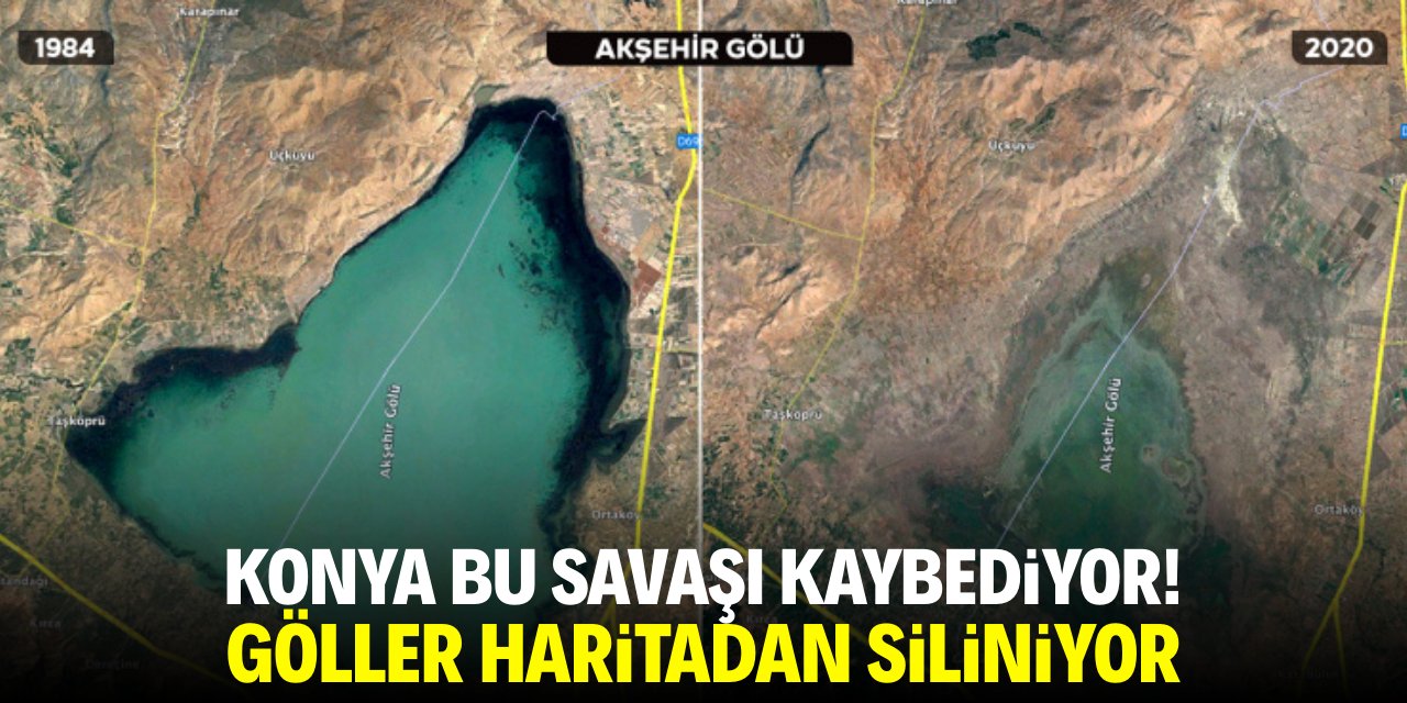 Konya bu savaşı kaybediyor! Göller haritadan siliniyor