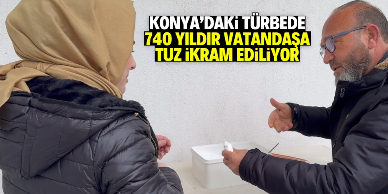 Konya'daki türbede 740 yıldır vatandaşa doğal tuz ikram ediliyor