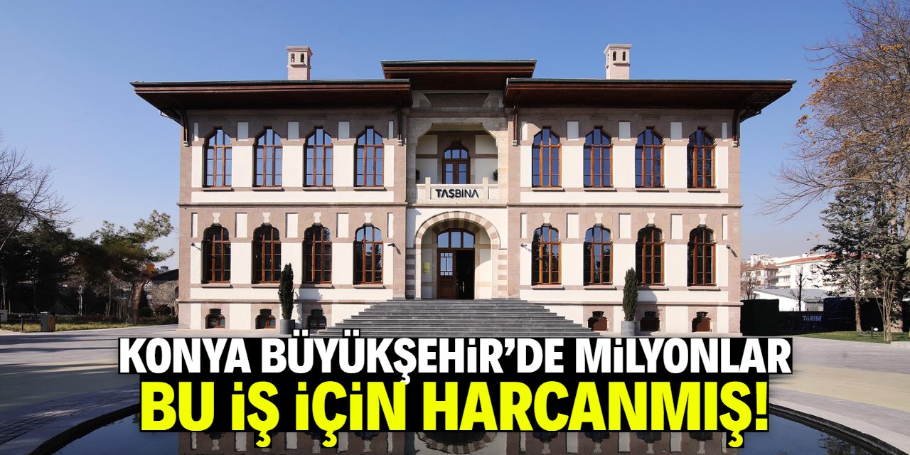 Konya Büyükşehir algı oluşturmak için 74 milyon TL harcamış!