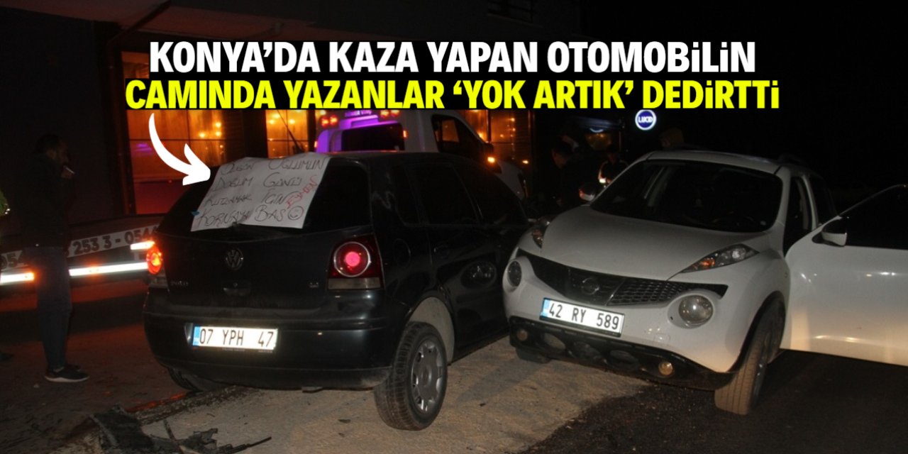 Konya'da otomobil bahçe duvarına çarptı! Camdaki yazı 'yok artık' dedirtti
