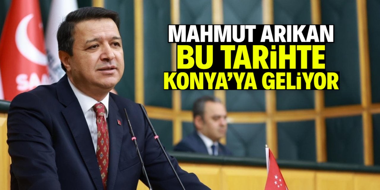 Mahmut Arıkan Konya'ya geliyor