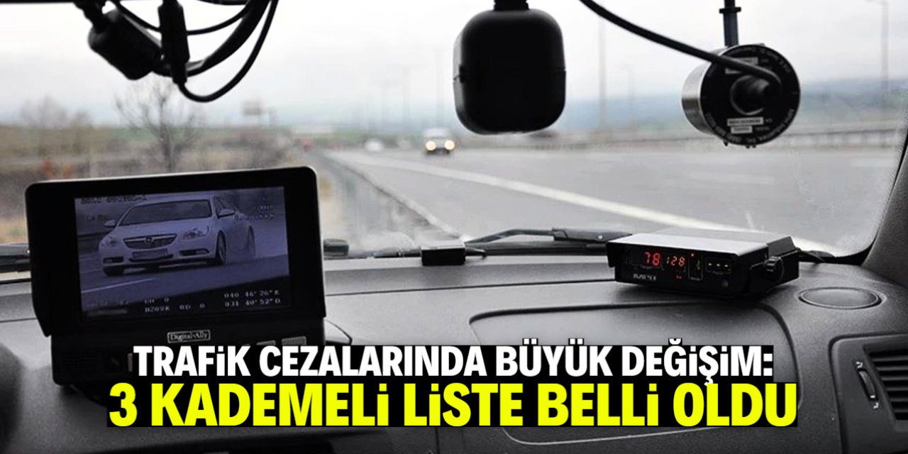Trafik cezalarındaki değişim belli oldu! İşte 3 kademeli liste