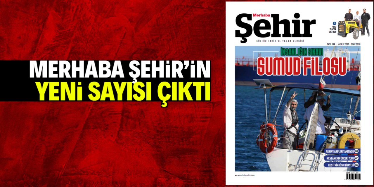 Merhaba Şehir Dergisi'nin 104'üncü sayısı çıktı