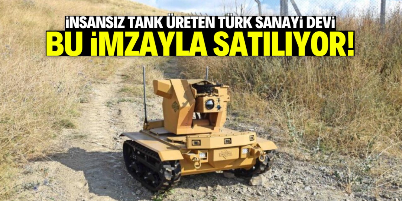 İnsansız tank üreten Türk sanayi devi satılıyor! Yeni sahibi belli oldu