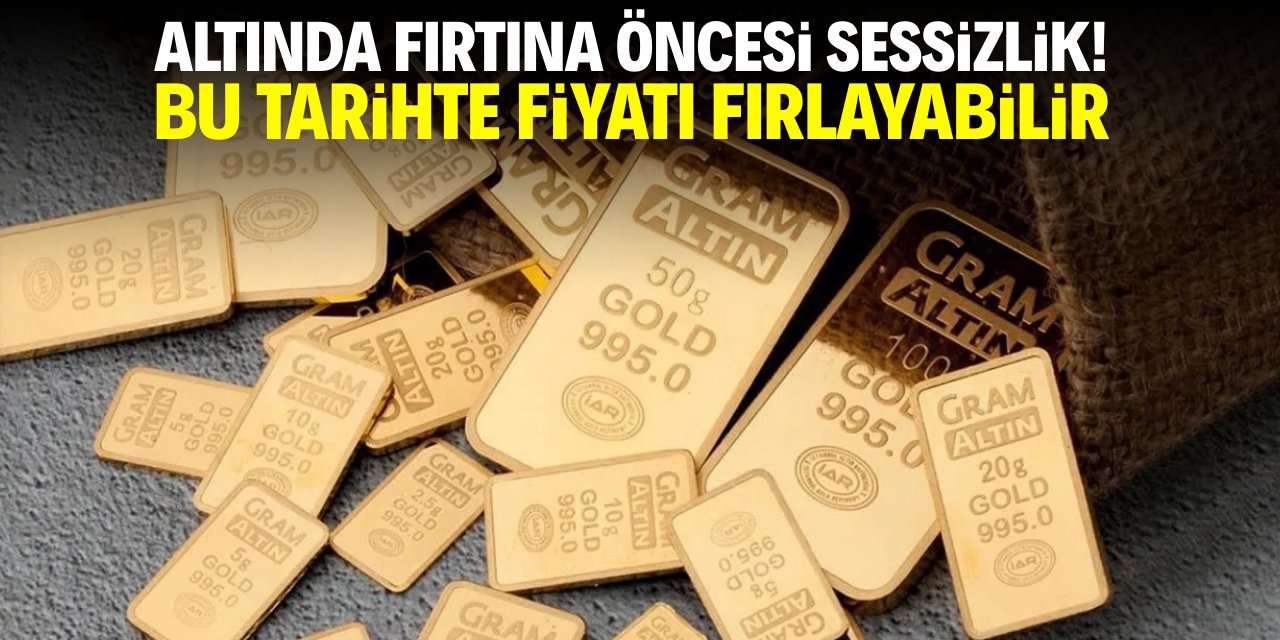 Altında fırtına öncesi sessizlik! Bu tarihte fiyatı fırlayabilir